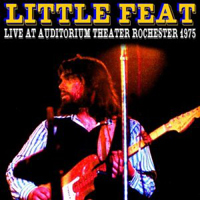 Little Feat - Live At Auditorium Theater (Rochester, NY, 10-18-1975)