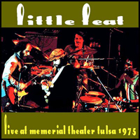 Little Feat - Live At Memorial Theater (Tulsa, OK, 12-04-75)