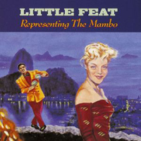 Little Feat - Representing The Mambo