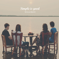 Simple Is Good -   