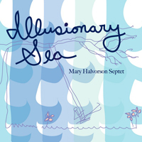Mary Halvorson - Mary Halvorson Septet - Illusionary Sea