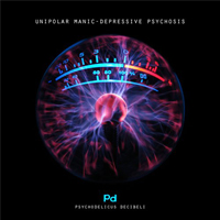 Unipolar Manic-Depressive Psychosis - Psychodelicus Decibeli