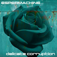 Espermachine - Delicate Corruption