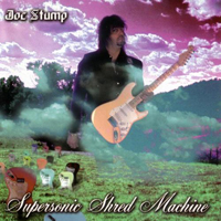 Joe Stump - Supersonic Shred Machine