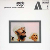 Archie Shepp Quartet - Yasmina, A Black Woman