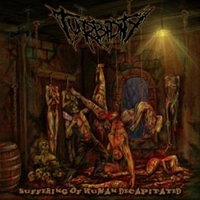 Turbidity - Suffering Of Human Decapitated