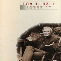 T. Hall, Tom - Storyteller, Poet, Philosopher (CD 1)
