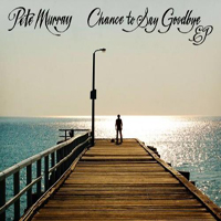 Murray, Pete - Chance To Say Goodbye [EP]