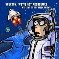 Houston, We've Got Problems! - Welcome To The Moon, Friend