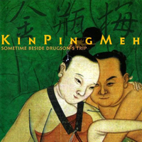 Kin Ping Meh - Fairy Tales & Cryptic Chapters (CD 3 - Sometime Beside Drugson's Trip)