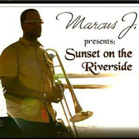 Marcus J - Sunset On the Riverside