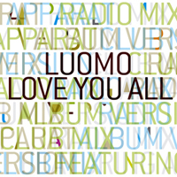 Luomo - Love You All (Split)