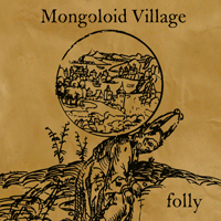 Mongoloid Village - Folly