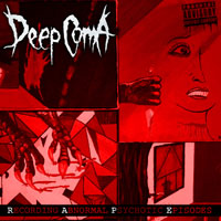 Deep Coma - Recording Abnormal Psychotic Episodes