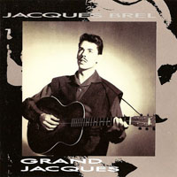 Brel, Jacques - Grand Jacques, Integrale (CD 1 - Grand Jacques)