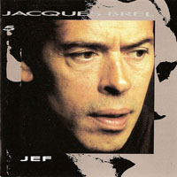 Brel, Jacques - Grand Jacques, Integrale (CD 5 - Jef)