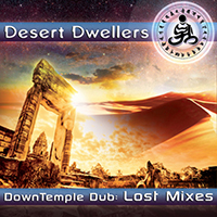 Desert Dwellers - DownTemple Dub: Lost Mixes