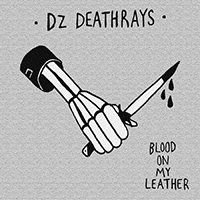 DZ Deathrays - Blood On My Leather (Single)
