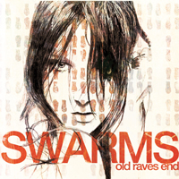Swarms (GBR) - Old Raves End