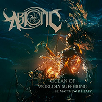 Abiotic - Ocean Of Worldly Suffering (feat. Matthew K. Heafy)