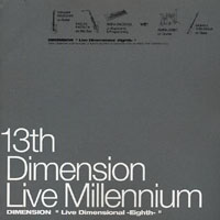 Dimension (JPN) - 13th  Dimension 'Live Millennium' (CD 1)
