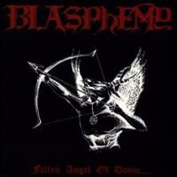 Blasphemy (CAN) - Fallen Angel Of Doom (Reissued)