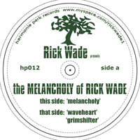 Wade, Rick - The Melancholy of Rick Wade (Single)