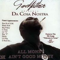 Godfather (USA) - Da Cosa Nostra. All Money Ain`t Good Money