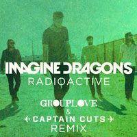 Imagine Dragons - Radioactive (Grouplove & Captain Cuts Remix) (Single)
