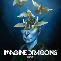 Imagine Dragons - Shots (Single)