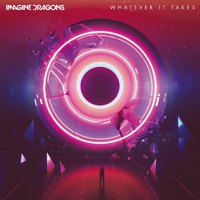 Imagine Dragons - Whatever It Takes (Single)