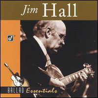 Jim Hall - Ballad Essentials