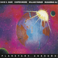 David S. Ware - Planetary Unknown (split)