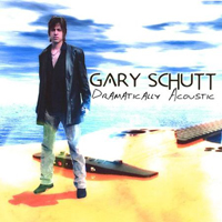 Schutt, Gary - Dramatically Acoustic