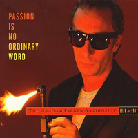 Graham Parker - Passion is No Ordinary Word: The Graham Parker Anthology (CD 2)