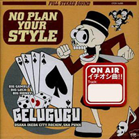 Gelugugu - No Plan Your Style