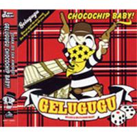 Gelugugu - Chocochip Baby!
