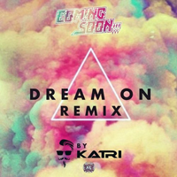 Coming Soon - Dream On (Karti Remix) (Single)