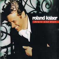 Roland Kaiser - Heute Und Hier (Single)