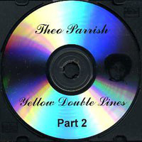 Theo Parrish - Yellow Double Lines (Part 2)