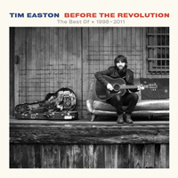 Tim Easton - Before The Revolution-The Best Of 1998-2011