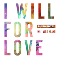 Rudimental - I Will For Love (Single)