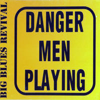 Big Blues Revival - Danger Men Playing