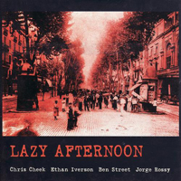 Chris Cheek - Lazy Afternoon: Live at the Jamboree