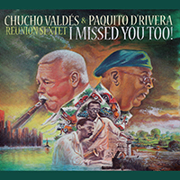 Chucho Valdes - I Missed You Too!