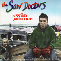 Saw Doctors - To Win Just Once (Single)