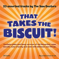 Saw Doctors - That Takes the Biscuit!