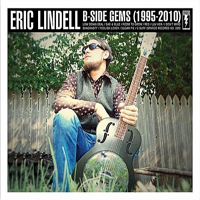 Eric Lindell - B Side Gems (1995 - 2010)
