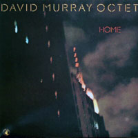 Murray, David - David Murray Octet - Home