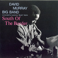 Murray, David - South Of The Border